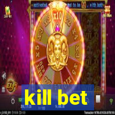 kill bet